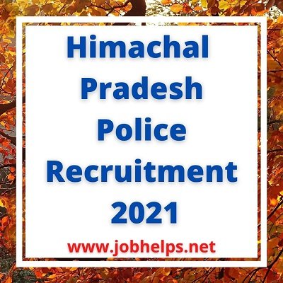 Himachal Pradesh Police Recruitment 2021