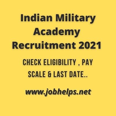 Indian Military Academy Recruitment 2021: Check Eligibility , Pay Scale & Last Date..