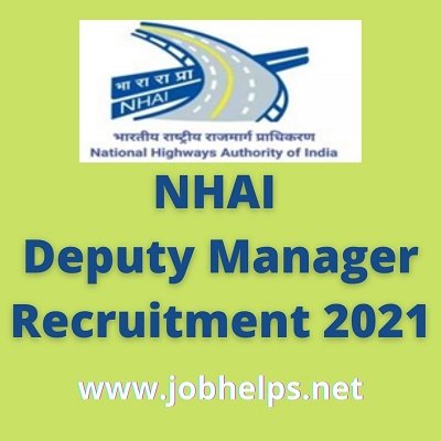 NHAI Deputy Manager Recruitment 2021: @nhai.gov.in