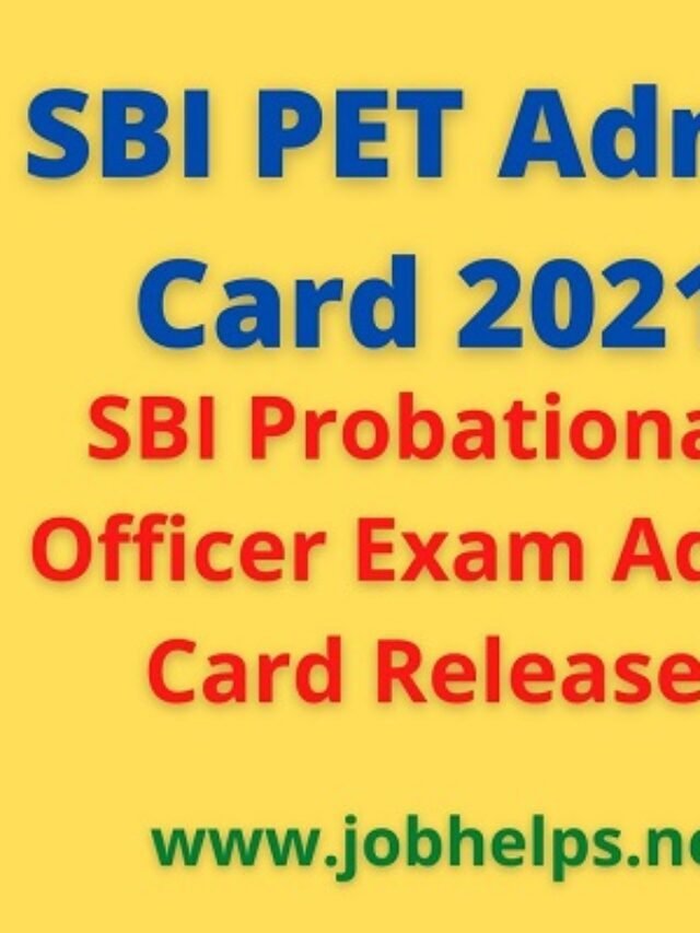 SBI PET Admit Card 2021: SBI Probationary Officer Exam Admit Card