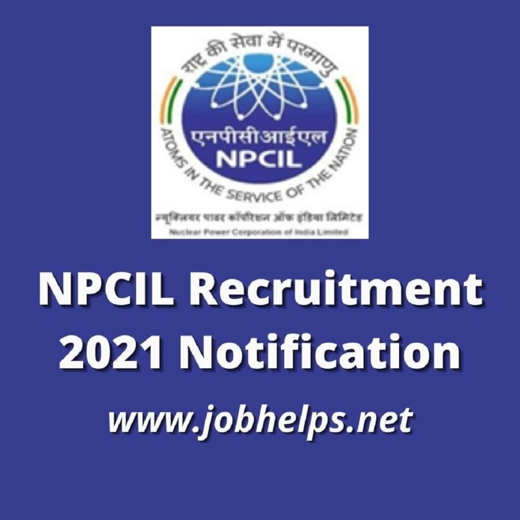NPCIL Recruitment 2021 Notification : Check Eligibility , Pay Scale and Last Date