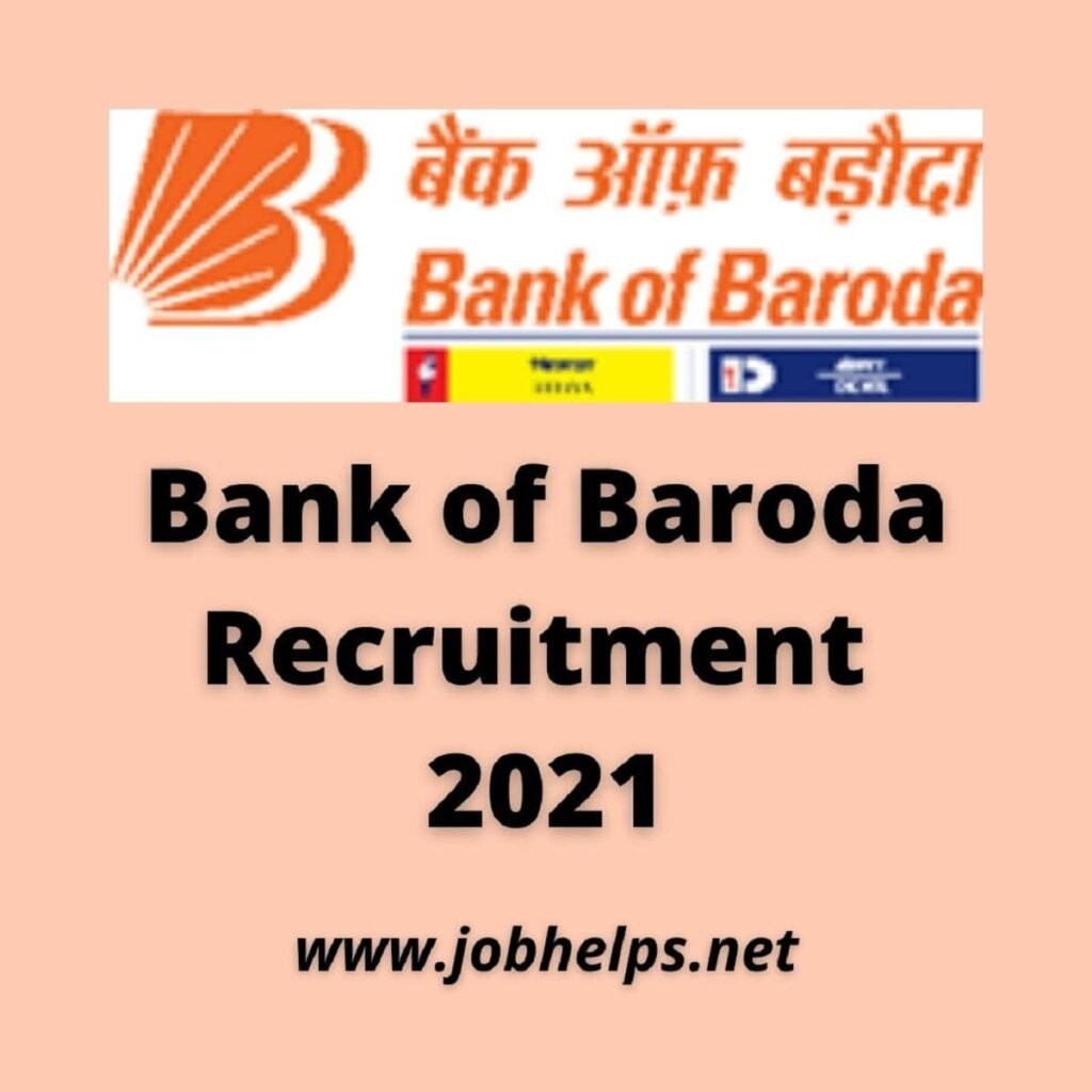Bank of Baroda Recruitment 2021 : Check Eligibility , Pay Scale & Last Date.. 