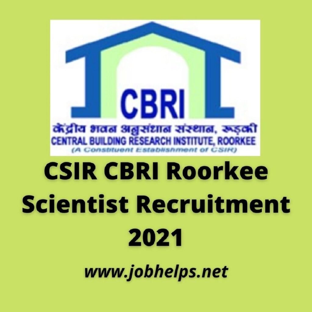 CSIR CBRI Roorkee Scientist Recruitment 2021 : Check Eligibility , Pay scale and Last Date..