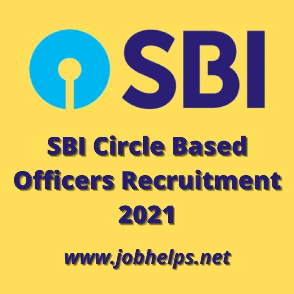 SBI Circle Based Officers Recruitment 2021 : Check Eligibility , Pay Scale & Last Date..
