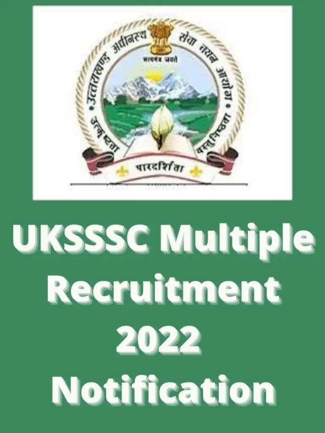 UKSSSC Multiple Recruitment 2022 Notification Uttarakhand