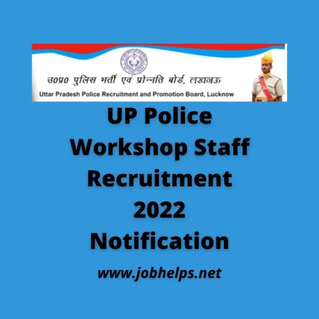 UP Police Workshop Staff Recruitment 2022 Notification: Check Eligibility , Pat Scale & Last Date.
