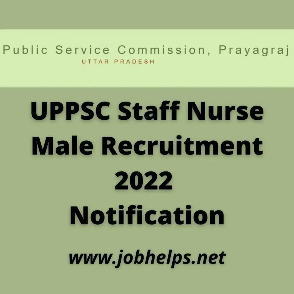 UPPSC Staff Nurse Male Recruitment 2022 Notification: check Eligibility , Pay Scale & Last Date..
