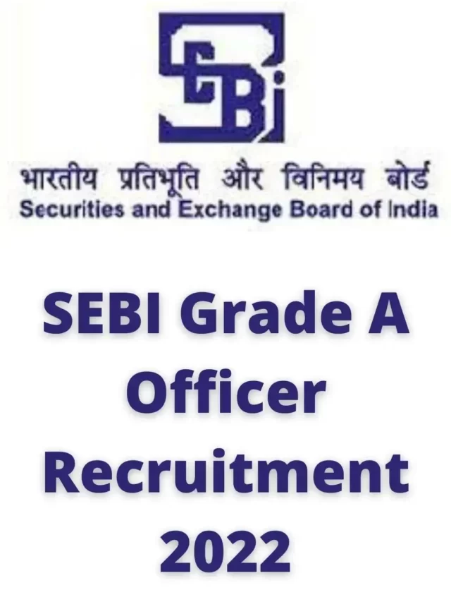 SEBI Grade A Officer Recruitment 2022 Vacancy Details