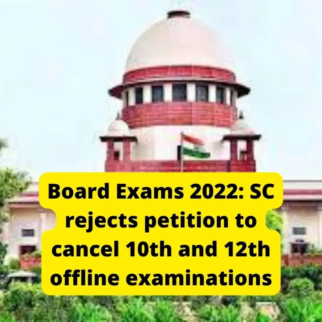 Board Exams 2022: SC rejects petition to cancel 10th and 12th offline examinations,