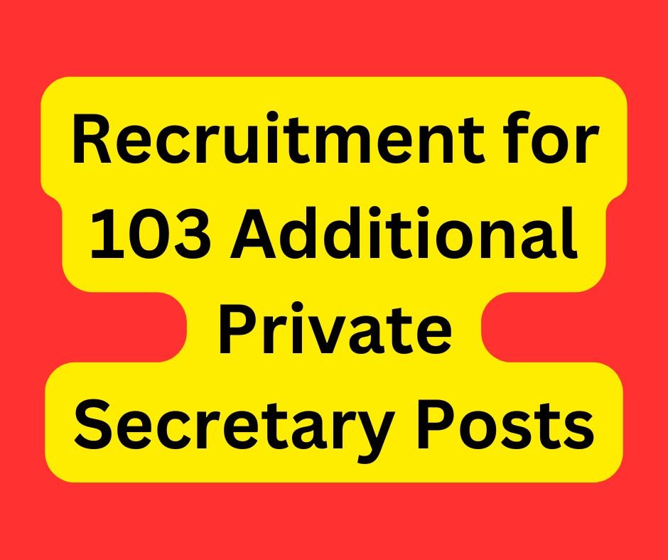 UKPSC : Recruitment for 103 Additional Private Secretary Posts Announced