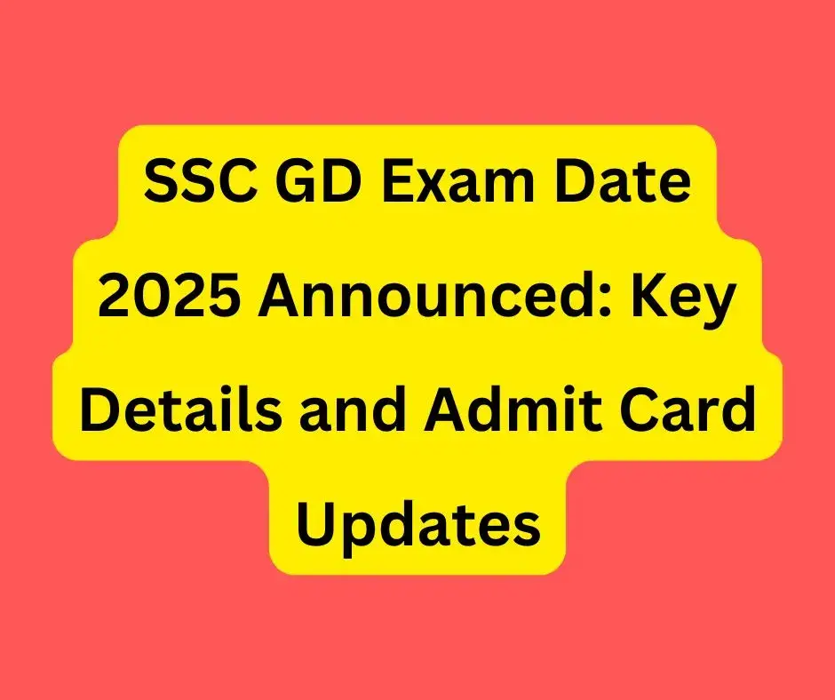 SSC GD Exam Date 2025 Announced: Key Details and Admit Card Updates.